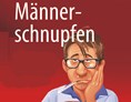 Veranstaltungen im Oberallgäu: Männerschnupfen Reloaded - Comedy-Dinner
