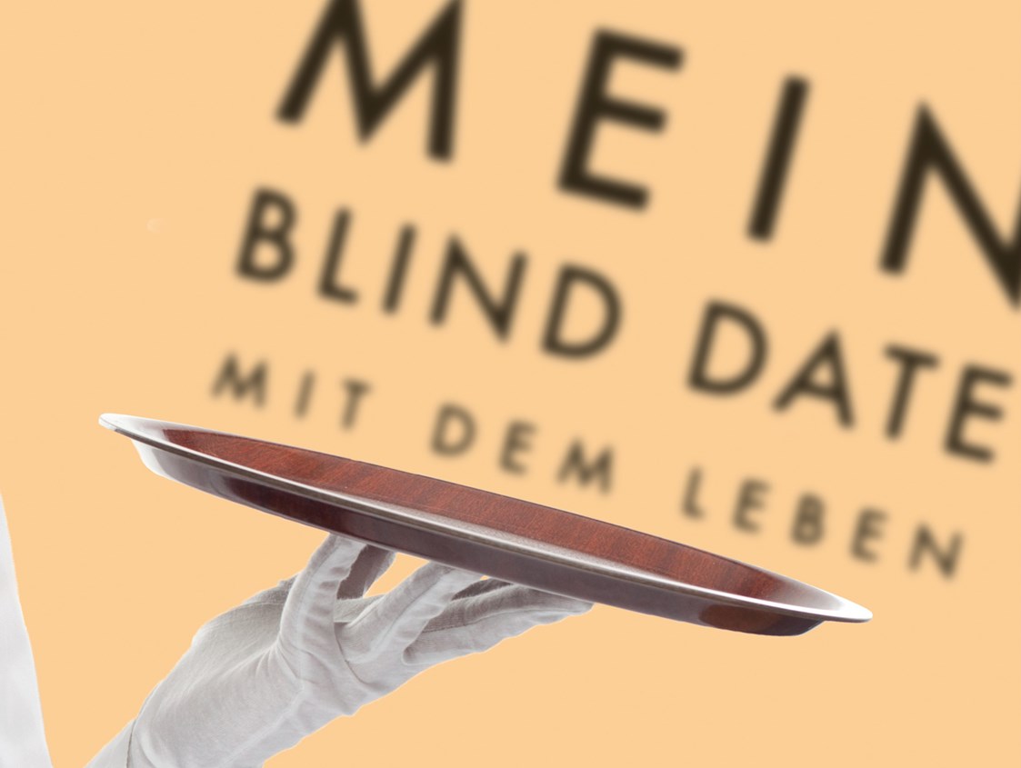 veranstaltung: Mein Blind Date mit dem Leben - Spielort verlegt!