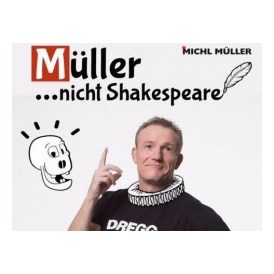 Veranstaltungen im Oberallgäu: MICHL MÜLLER - Müller nicht Shakespear!