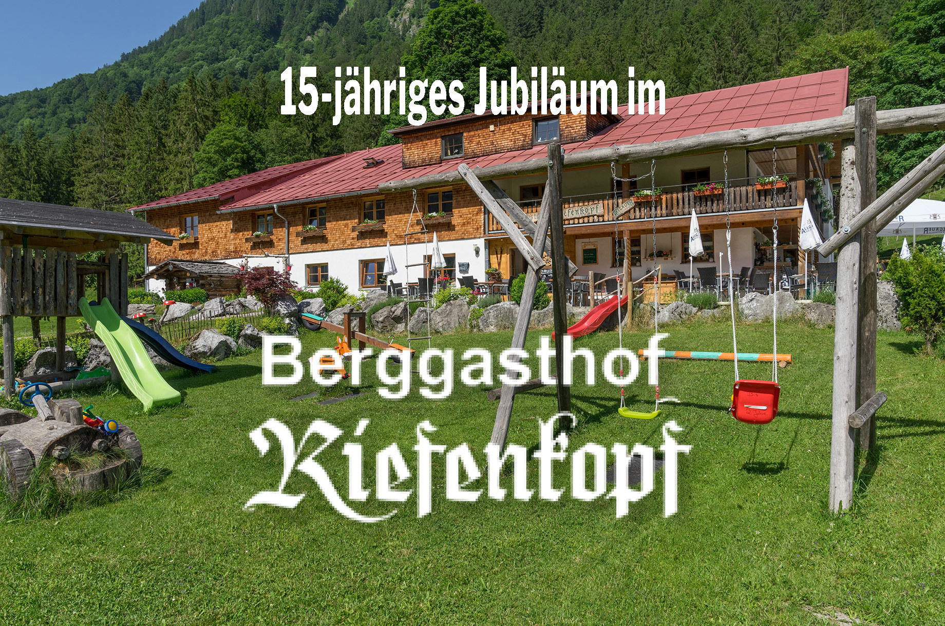 Veranstaltungen im Oberallgäu: 15 Jahre Berggasthof Riefenkopf im Trettachtal bei Oberstdorf - 15 Jahre Berggasthof Riefenkopf im Trettachtal bei Oberstdorf